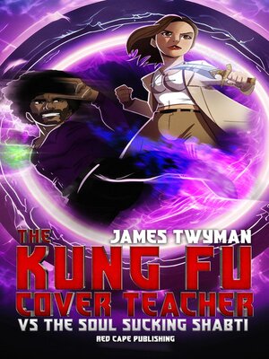 cover image of The Kung Fu Cover Teacher Vs the Soul Sucking Shabti